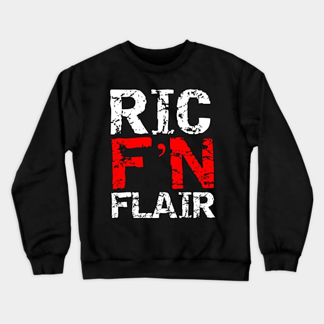 Ric F'N Flair! Crewneck Sweatshirt by capognad